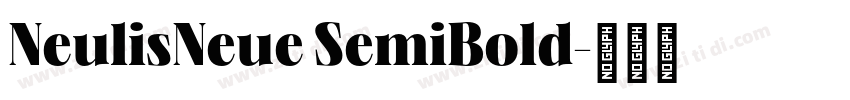 NeulisNeue SemiBold字体转换 NeulisNeue SemiBold字体转换